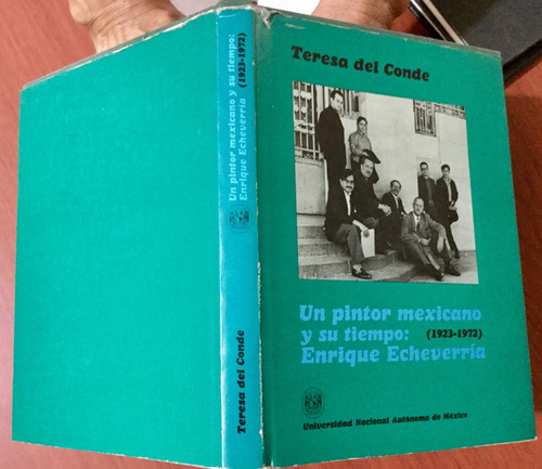 Enrique Echeverría Y Su Tiempo Teresa Del Conde. 1a. Edic.