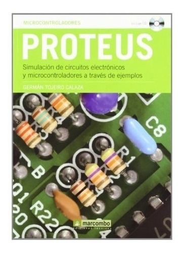 Proteus Simulacion Circuitos Electronicos - Tojeiro Calaz...