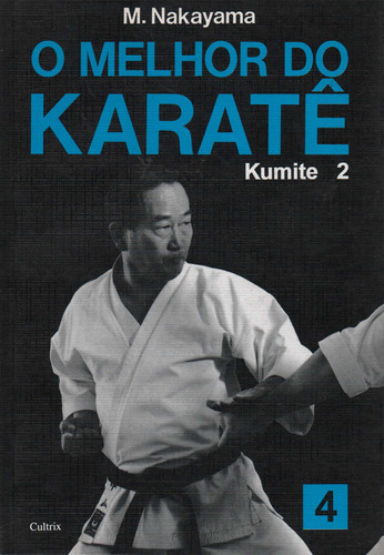 O Melhor do Karate Vol. 4, de Nakayama, M.. Editora Pensamento Cultrix, capa mole em português, 1998