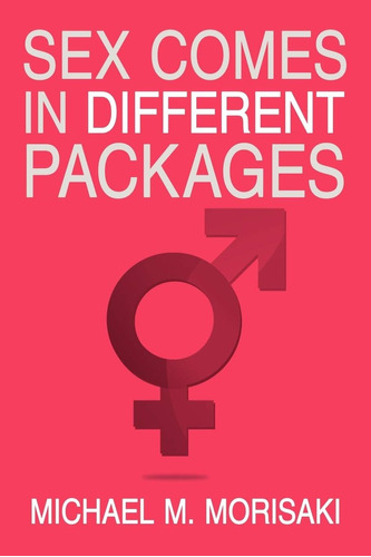 Libro: Sex Comes In Different Packages: Sex Comes In