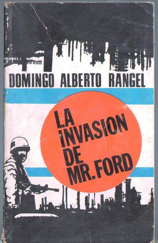 La Invasion De Mr Ford Por Domingo Alberto Rangel