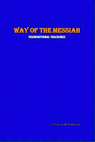 Way Of The Messiah, De Wilderness, A. Voice In The. Editorial Lightning Source Inc, Tapa Blanda En Inglés