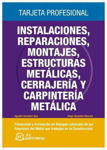 Instalaciones Reparaciones Montajes Estructuras Metalicas, De Gonzalez Maestre, Diego; Gonzalez Ruiz, Agustin. Editorial Ediciones Morata En Español