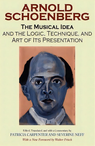 The Musical Idea And The Logic, Technique, And Art Of Its Presentation, New Paperback English Edi..., De Arnold Schoenberg. Editorial Indiana University Press, Tapa Blanda En Inglés
