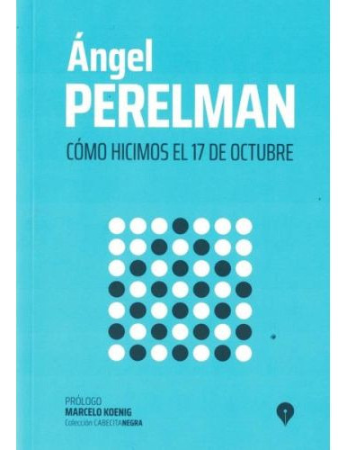 Como Hicimos El 17 De Octubre, De Perelman. Editorial Punto De Encuentro En Español