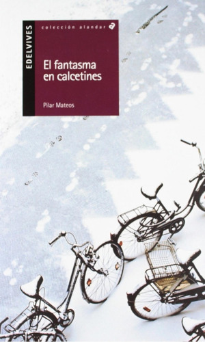 Libro: El Fantasma En Calcetines. Mateos, Pilar. Edelvives