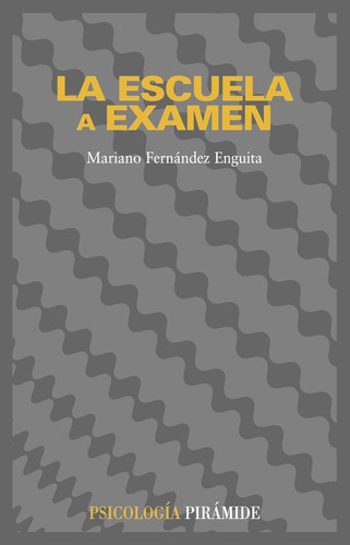 Escuela A Examen - Fernandez Enguita