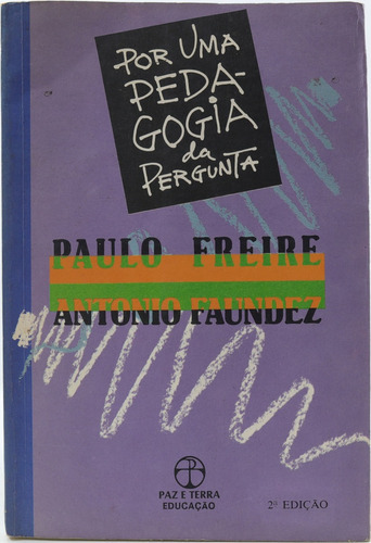 Livro Por Uma Pedagogia Da Pergunta De Paulo Freire B9181