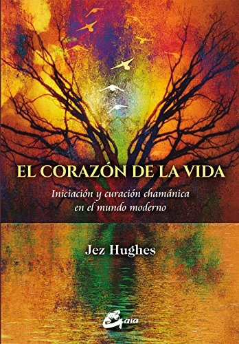 Libro El Corazón De La Vida. Iniciación Y Curación Chamáni