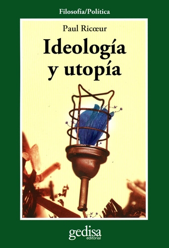 Ideología y utopía, de Ricoeur, Paul. Serie Cla- de-ma Editorial Gedisa en español, 2006