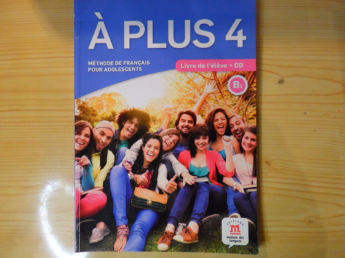 A Plus 4 B1 - Methode De Francais Pour Adolescents