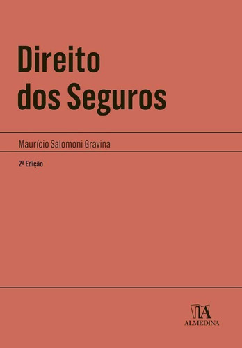 Direito Dos Seguros - 02ed/22, De Gravina, Mauricio Salomoni. Editora Almedina Em Português