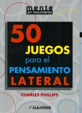Libro 50 Juegos Para El Pensamiento Lateral De Charles Phill