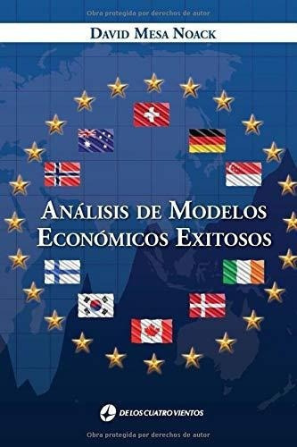 Analisis De Modelos Economicos Exitosos Un Desafio., De Mesa Noack, Da. Editorial Independently Published En Español