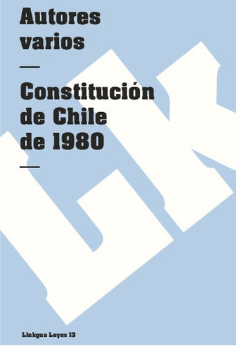 Constitución De Chile De 1980, De Es, Vários. Editorial Linkgua Red Ediciones En Español