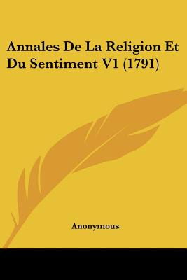 Libro Annales De La Religion Et Du Sentiment V1 (1791) - ...