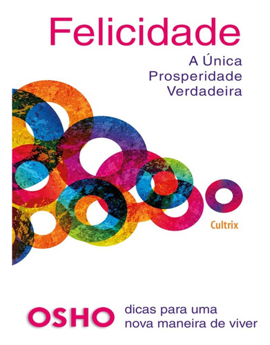 Felicidade, de Osho. Editora Cultrix, capa mole, edição 1 em português, 2023