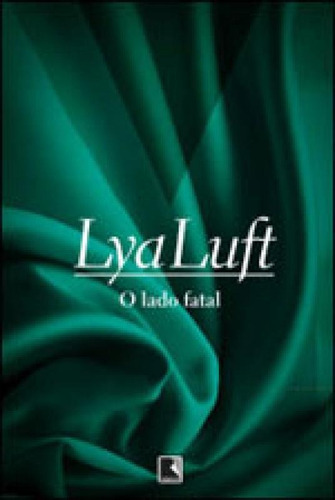 O Lado Fatal, De Luft, Lya. Editora Record, Capa Mole Em Português