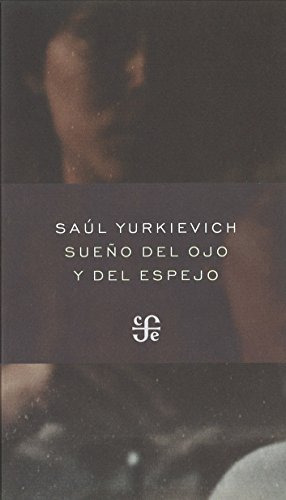 Libro Sueño Del Ojo Y Del Espejo - Yurkievich Saul (papel)