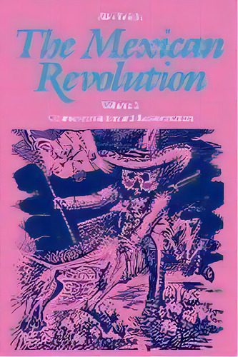 The Mexican Revolution, Volume 2 : Counter-revolution And Reconstruction, De Alan Knight. Editorial University Of Nebraska Press, Tapa Blanda En Inglés
