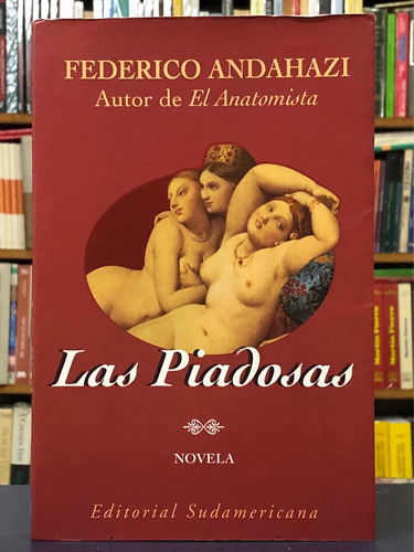 Las Piadosas - Federico Andahazi - Sudamericana