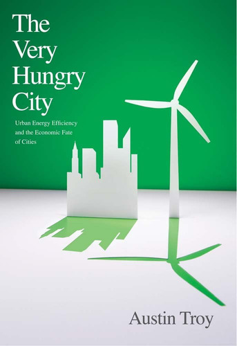 Libro: The Very Hungry City: Urban Energy Efficiency And The
