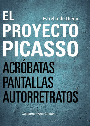El Proyecto Picasso, De Diego, Estrella De. Editorial Ediciones Catedra, Tapa Blanda En Español