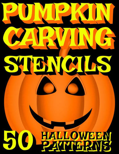 Libro: Pumpkin Carving Stencils: 50 Halloween Patterns For S