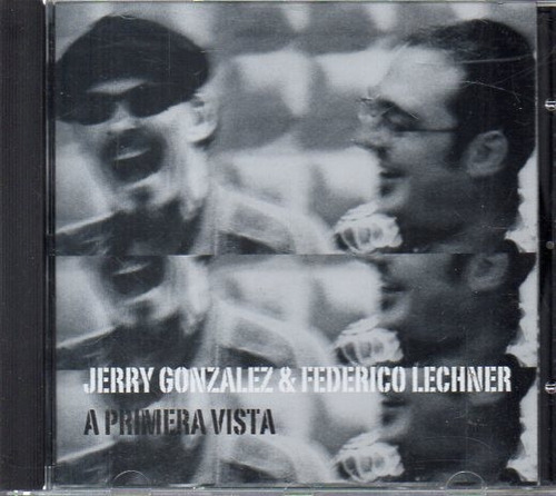 Jerry Gonzalez Federico Lechner A Primera Vista - Cd Origi 