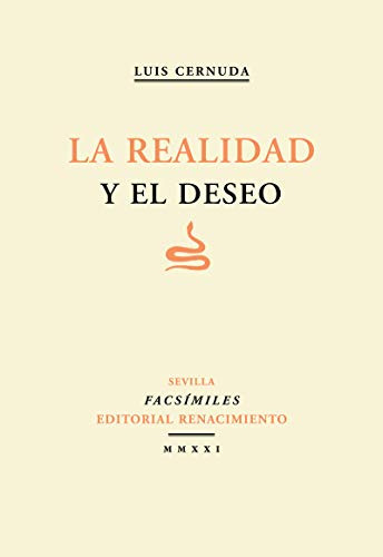 La Realidad Y El Deseo -3ª Ed-: 13 -fascimiles-