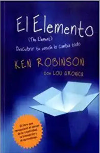 Libro El Elementó: Descubrir Tu Pasión Lo Cambia Todo