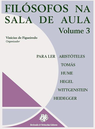 Filósofos Na Sala De Aula - Volume 3, De Figueiredo, Vinicius De. Editora Berlendis & Vertecchia, Capa Mole Em Português