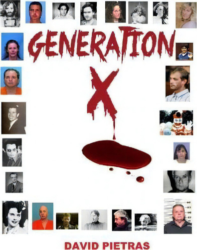 Generation X, De David Pietras. Editorial Createspace Independent Publishing Platform, Tapa Blanda En Inglés