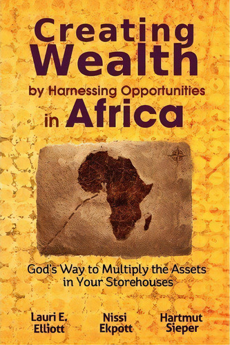 Creating Wealth By Harnessing Opportunities In Africa, De Lauri E Elliott. Editorial Conceptualee Incorporated, Tapa Blanda En Inglés