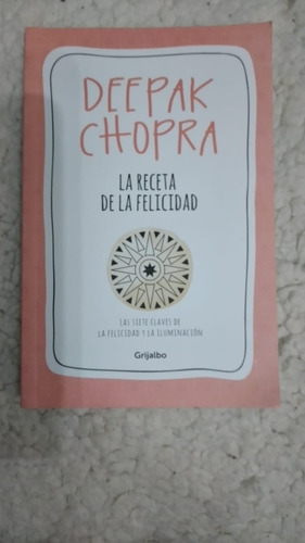 La Receta De La Felicidad De Deepak Chopra Editorialgrijalbo