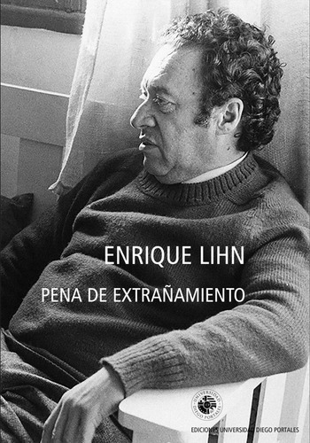 Pena De Extrañamiento /997: Pena De Extrañamiento /997, De Enrique Lihn. Editorial Ediciones Udp, Tapa Blanda En Castellano