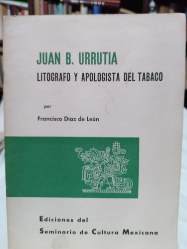 Juan B. Urrutia (02a2) Litógrafo Y Apologista Del Tabaco