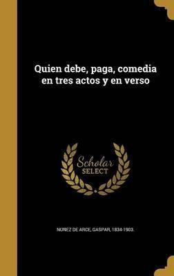 Libro Quien Debe, Paga, Comedia En Tres Actos Y En Verso ...