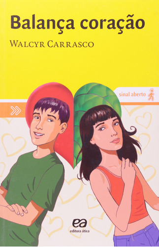 Balança Coração, De Walcyr Carrasco. Série Coleção Sinal Aberto Editora Ática, Capa Mole, 6ª Edição (1 Janeiro 2006) Em Português, 2006