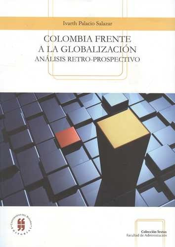 Libro Colombia Frente A La Globalización. Análisis Retro-pr