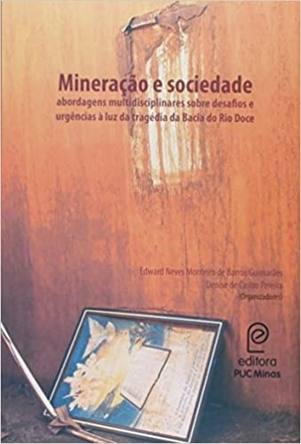 Livro Mineracao E Sociedade Edward Neves Monte
