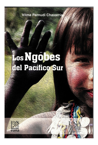 Los Ngöbes Del Pacífico Sur, De Vilma Pernudi Chavarría. Editorial Cori-silu, Tapa Blanda, Edición 2017 En Español