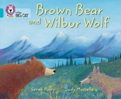 Brown Bear And Wilbur Wolf : Band 07/turquoise - Sarah &-.