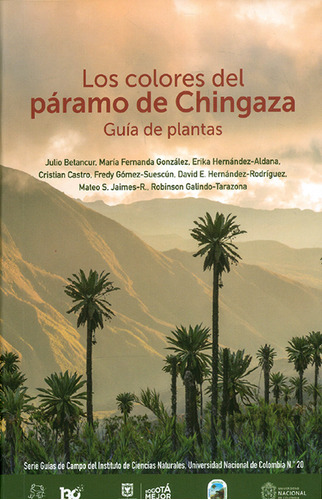 Los Colores Del Páramo De Chingaza. Guía De Plantas