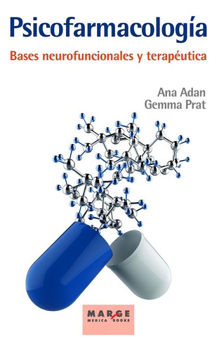 Psicofarmacologãâa. Bases Neurofuncionales Y Terapãâ©utica, De Adan Puig, Ana. Editorial Icg Marge, Sl, Tapa Blanda En Español