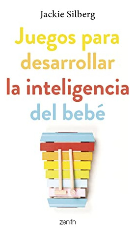 Juegos Para Desarrollar La Inteligencia De Tu Bebe - Silberg