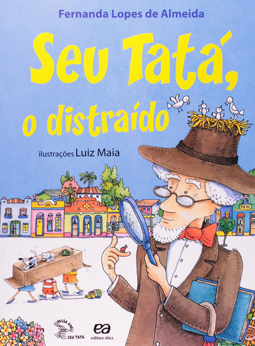 Seu Tatá, o distraído, de Almeida, Fernanda Lopes de. Série Passa anel Editora Somos Sistema de Ensino, capa mole em português, 2010