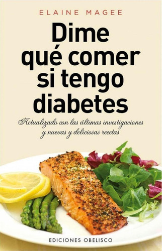 Libro: Dime Qué Comer Si Tengo Diabetes. Magee, Elaine. Obel