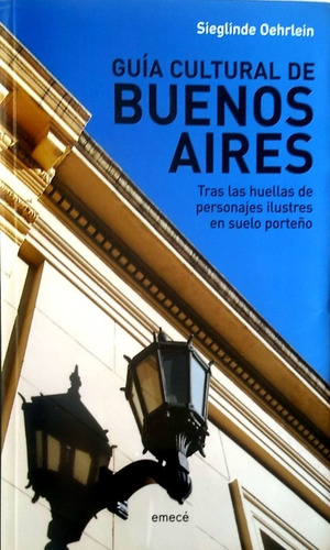 Guia Cultural De Buenos Aires - Oehrlein Siegli - Nuevo