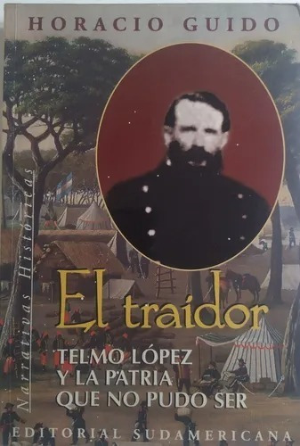 El Traidor  Telmo Y La Patria Que No Fue  Sudamer Oiuuuys